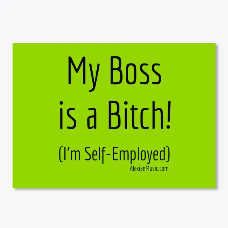 My Boss is a Bitch!